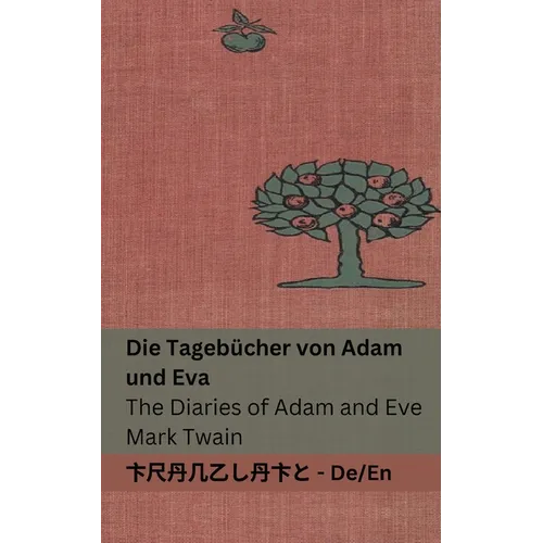Die Tagebücher von Adam und Eva / The Diaries of Adam and Eve: Tranzlaty Deutsch English