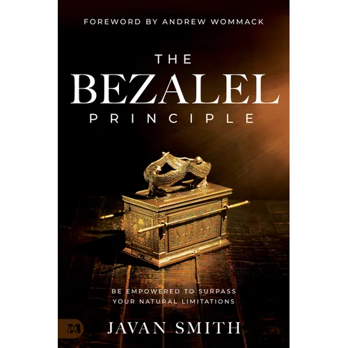 The Bezalel Principle: Be Empowered to Surpass Your Natural Limitations