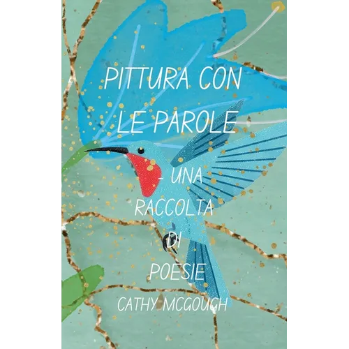 Pittura Con Le Parole - Una Raccolta Di Poesie Italian Edition