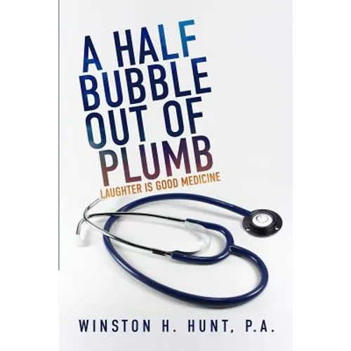 A Half Bubble Out of Plumb: Laughter is Good Medicine