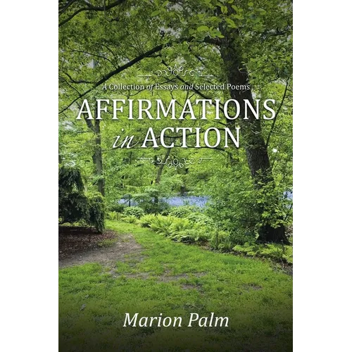 Affirmations in Action: A Collection of Essays and Selected Poems