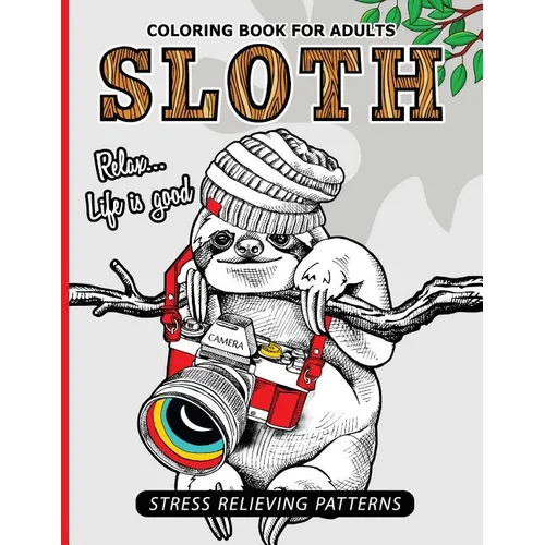 Sloth Coloring Book for Adults: An Adult Coloing Book of Sloth Adult Coloing Pages with Intricate Patterns (Animal Coloring Books for Adults)