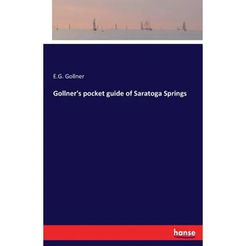 Gollner's pocket guide of Saratoga Springs
