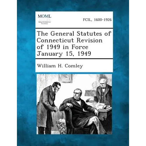 The General Statutes of Connecticut Revision of 1949 in Force January 15, 1949