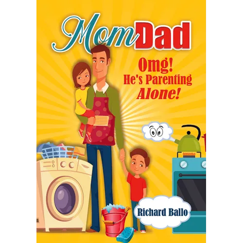 Momdad: Omg! He's Parenting Alone!