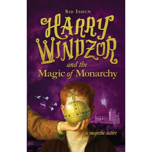 Harry Windzor and the Magic of Monarchy: A Potter Parody and Prince Harry Satire