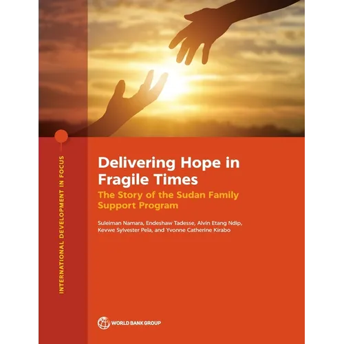 Delivering Hope in Fragile Times: The Story of the Sudan Family Support Program