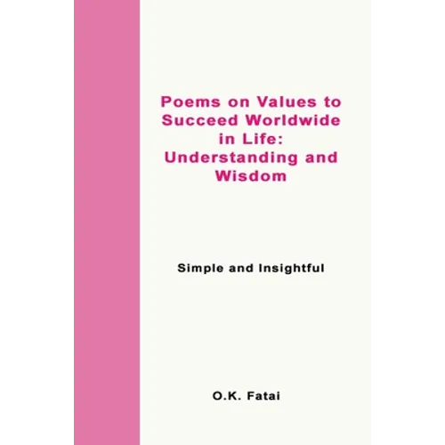 Poems on Values to Succeed Worldwide in Life - Understanding and Wisdom: Simple and Insightful