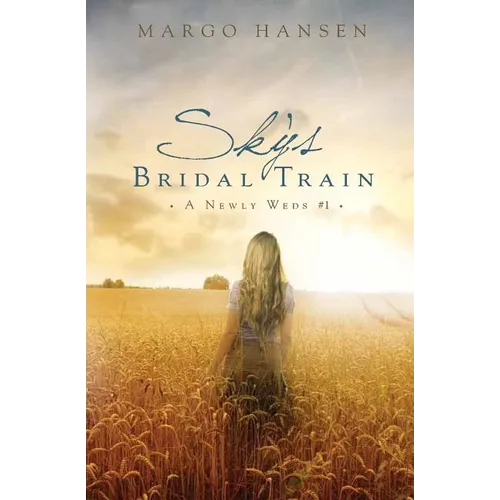 Sky's Bridal Train: A Newly Weds #1