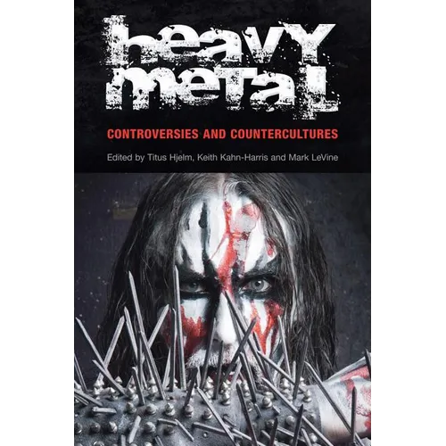 Heavy Metal: Controversies and Counterculture