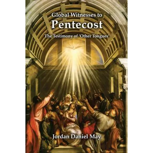 Global Witnesses to Pentecost: The Testimony of 'Other Tongues'