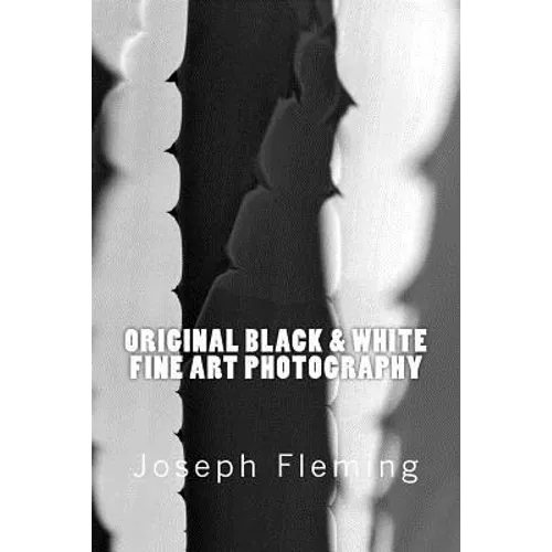 Original Black & White Fine Art Photography