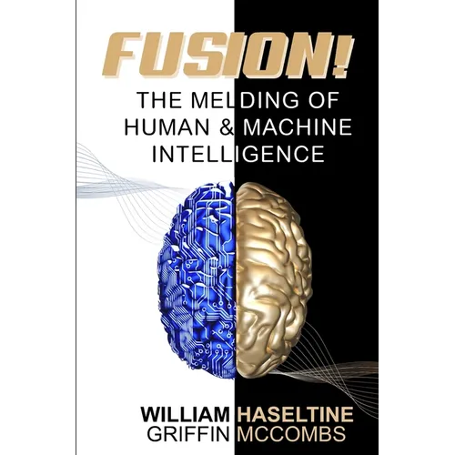 Fusion! The Melding of Human and Machine Intelligence