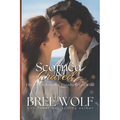 Scorned & Craved: The Frenchman's Lionhearted Wife