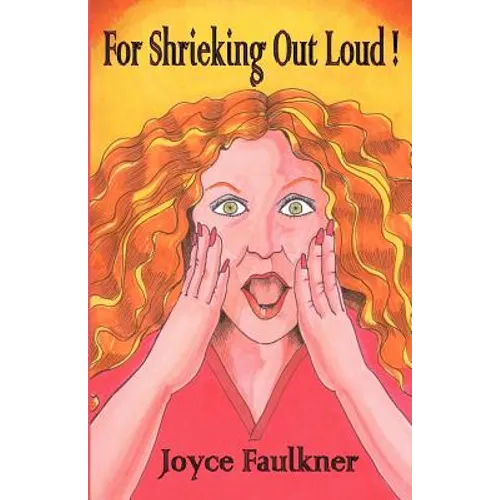 For Shrieking Out Loud!