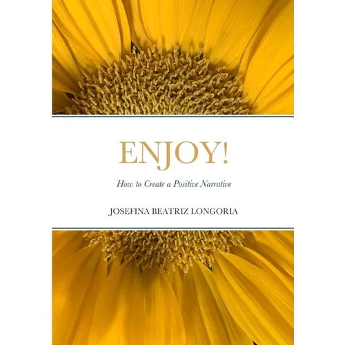 Enjoy: How to Create a Positive Narrative