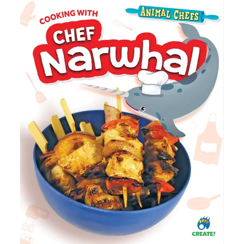 Cooking with Chef Narwhal
