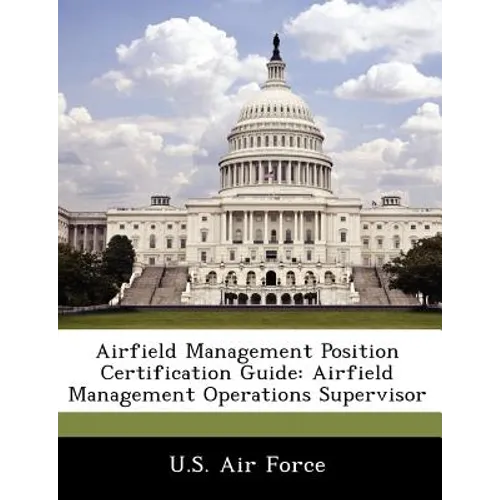 Airfield Management Position Certification Guide: Airfield Management Operations Supervisor