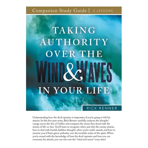 Taking Authority Over the Wind and Waves in Your Life Study Guide