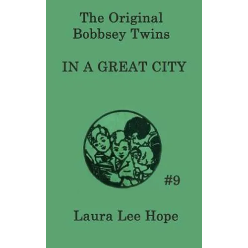 The Bobbsey Twins In a Great City: A Classic Adventure of the Bobbsey Twins in the Big City