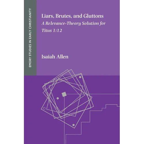 Liars, Brutes, and Gluttons: A Relevance-Theory Solution for Titus 1:12