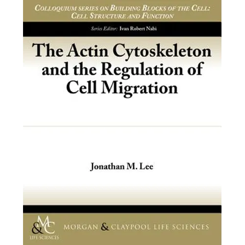 The Actin Cytoskeleton and the Regulation of Cell Migration