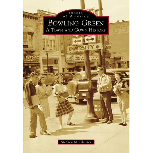 Bowling Green: A Town and Gown History