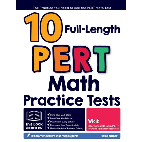 10 Full Length PERT Math Practice Tests: The Practice You Need to Ace the PERT Math Test