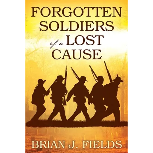 Forgotten Soldiers of a Lost Cause