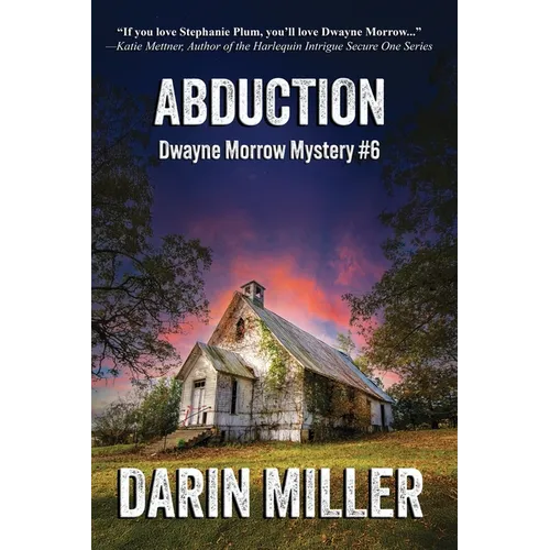 Abduction: Dwayne Morrow Mystery #6