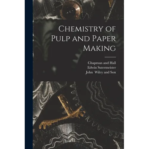 Chemistry of Pulp and Paper Making