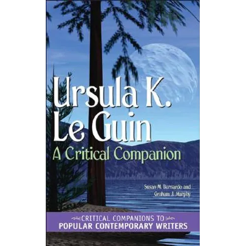 Ursula K. Le Guin: A Critical Companion