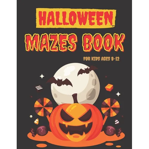 Halloween Mazes Book for Kids ages 8-12: Logic Puzzles in the shape of cat, bat, pumpkin, ghost, skull etc. Smart gift for Girls and Boys -With Soluti