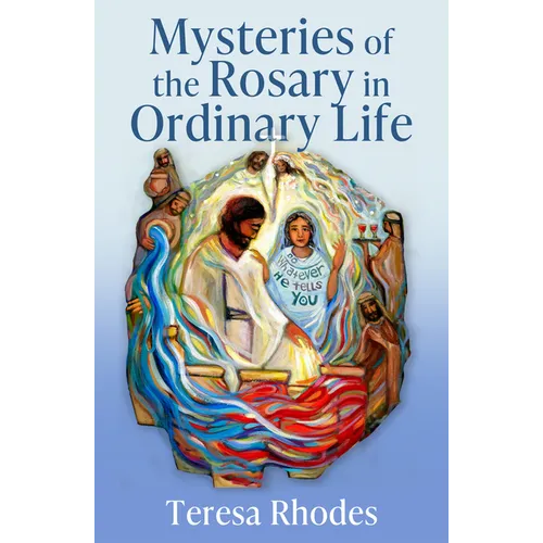 Mysteries of the Rosary in Ordinary Life