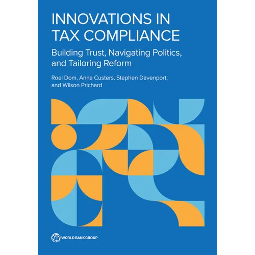 Innovations in Tax Compliance: Building Trust, Navigating Politics, and Tailoring Reform