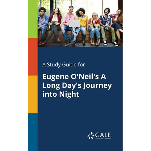 A Study Guide for Eugene O'Neil's A Long Day's Journey Into Night
