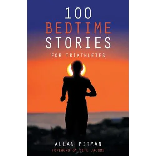 100 Bedtime Stories for Triathletes