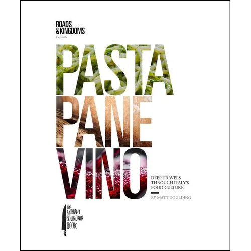 Pasta, Pane, Vino: Deep Travels Through Italy's Food Culture