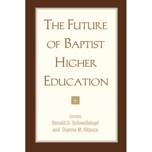 The Future of Baptist Higher Education