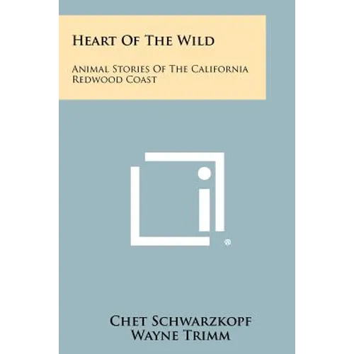 Heart of the Wild: Animal Stories of the California Redwood Coast