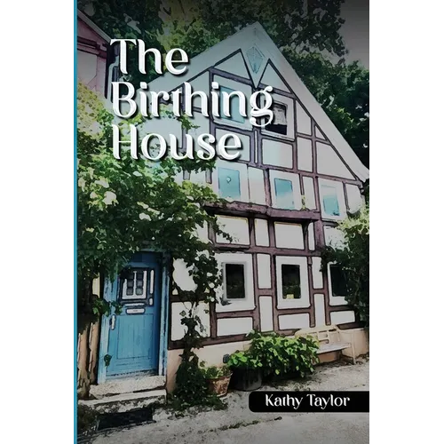 The Birthing House