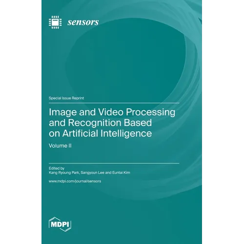 Image and Video Processing and Recognition Based on Artificial Intelligence: Volume II
