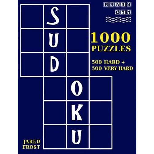 1,000 Sudoku Puzzles, 500 Hard and 500 Very Hard: A Brain Gym Series Sudoku Puzzle Book
