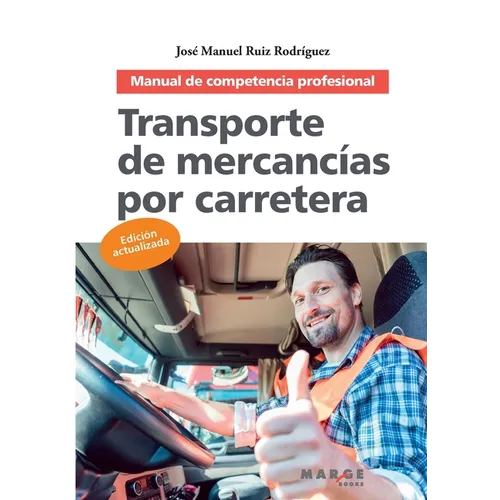 Transporte de mercancías por carretera: Manual de competencia profesional
