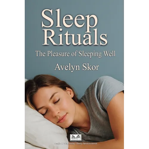 Sleep Rituals: The Pleasure of Sleeping Well