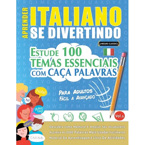 Aprender Italiano Se Divertindo! - Para Adultos: Fácil a Avançado - Estude 100 Temas Essenciais Com Caça Palavras - Vol.1