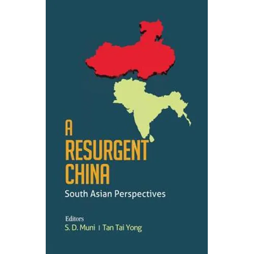 A Resurgent China: South Asian Perspectives