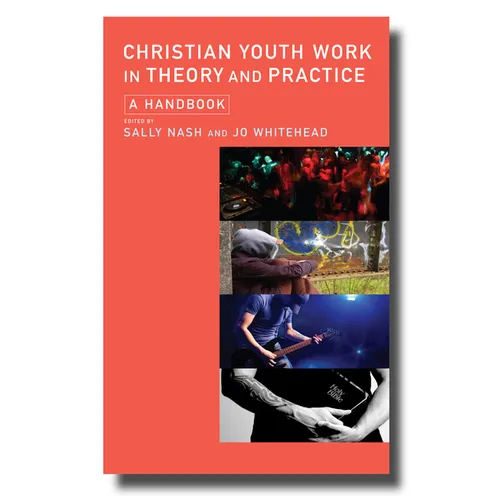 Christian Youth Work in Theory and Practice: A Handbook