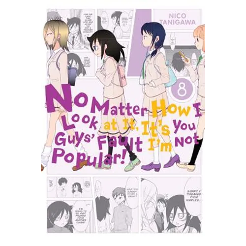 No Matter How I Look at It, It's You Guys' Fault I'm Not Popular!, Vol. 8: Volume 8