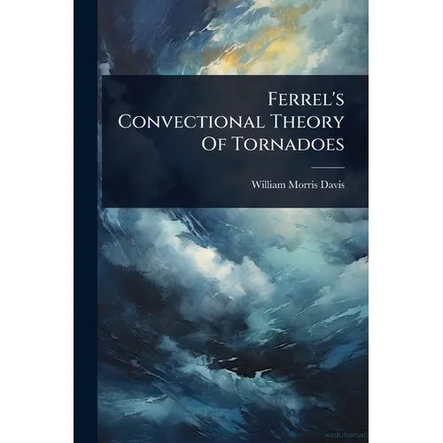 Ferrel's Convectional Theory Of Tornadoes